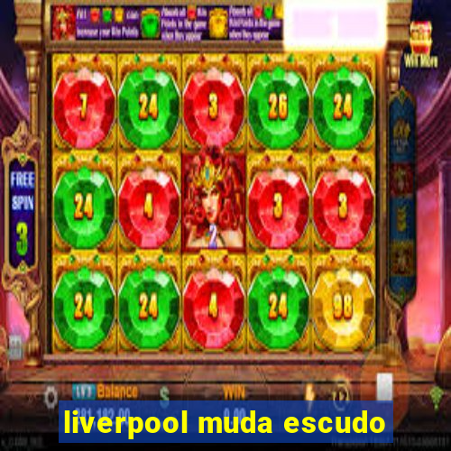 liverpool muda escudo